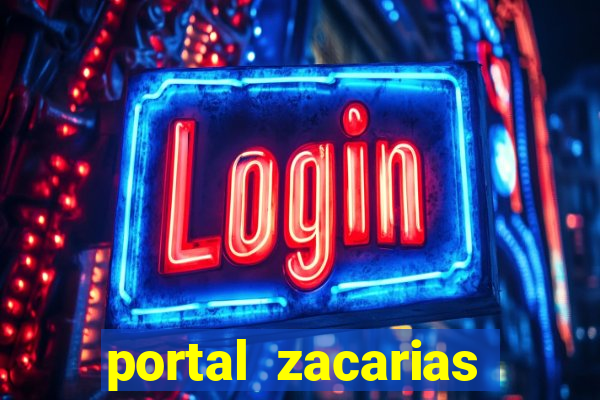 portal zacarias maior de 18